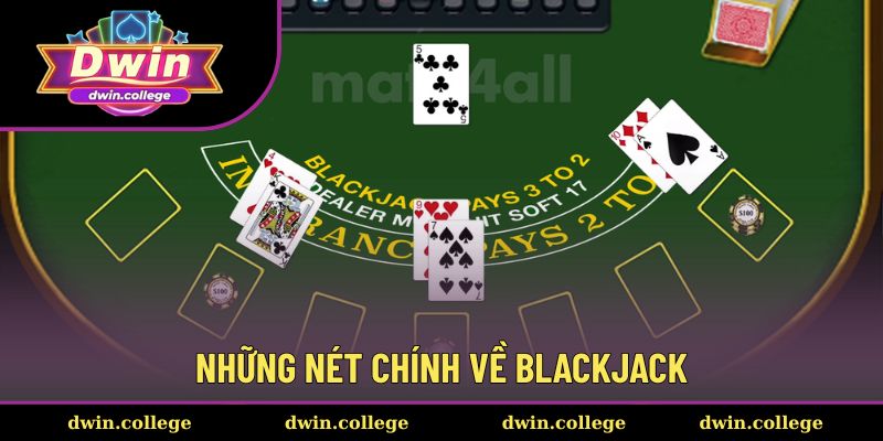 Blackjack - Game Bài Trực Tuyến Hot Hit Tại Dwin 1 Tổng quan về cửa game blackjack