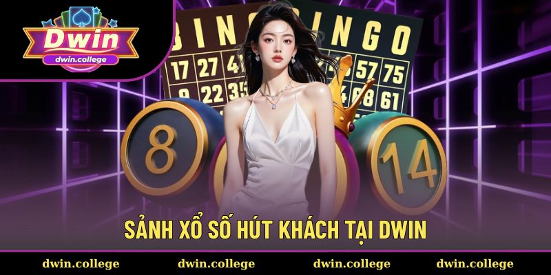 Sảnh xổ số hút khách tại Dwin