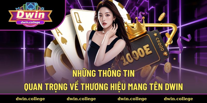 Những thông tin cần nắm về giá trị pháp lý Dwin