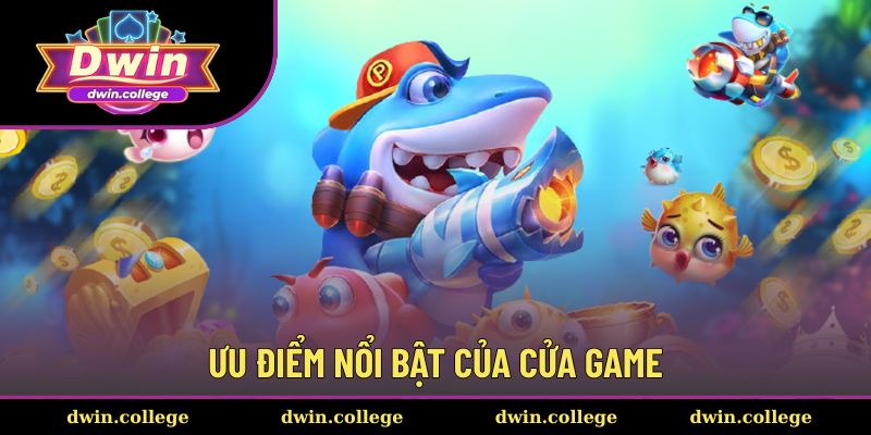 Bắn Cá Ăn Tiền 2 Ưu điểm nổi bật của cửa game